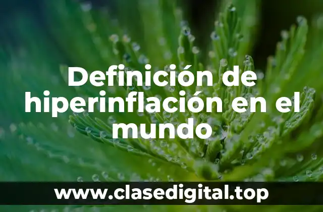 Definición de hiperinflación en el mundo