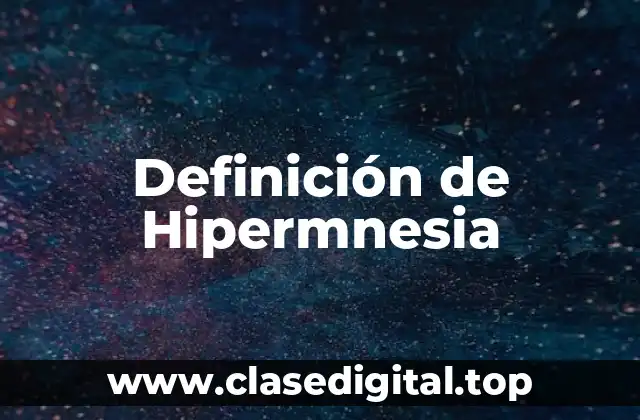Definición de Hipermnesia
