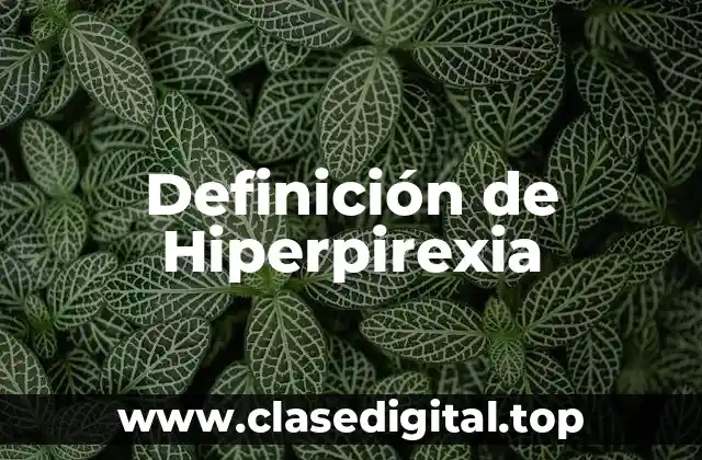 Definición de Hiperpirexia