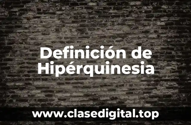 Definición de Hipérquinesia