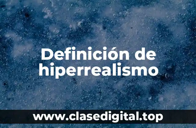 Definición de hiperrealismo