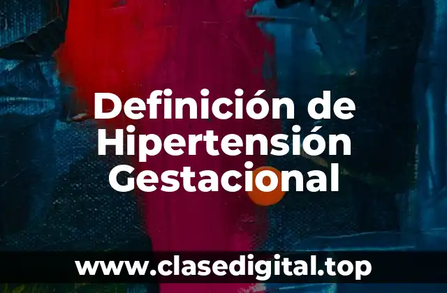 Definición de Hipertensión Gestacional