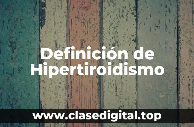 Definición de Hipertiroidismo