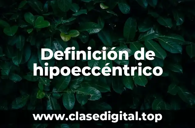 Definición de hipoeccéntrico