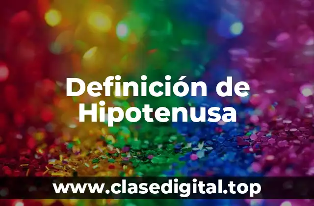 Definición técnica de Hipotenusa