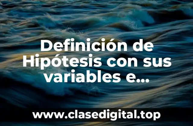 Ejemplos de hipótesis con sus variables e indicadores