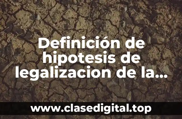 Ejemplos de hipotesis de legalización de la marihuana en México