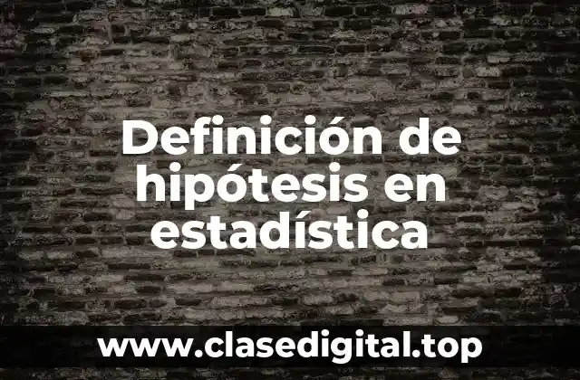 Definición técnica de hipótesis