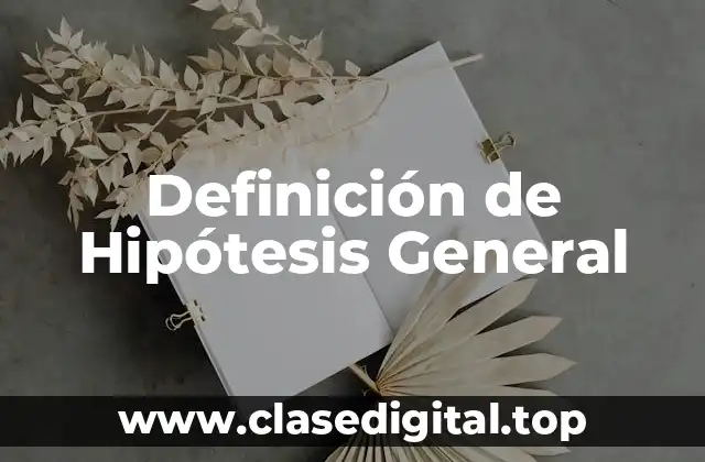 Definición de Hipótesis General
