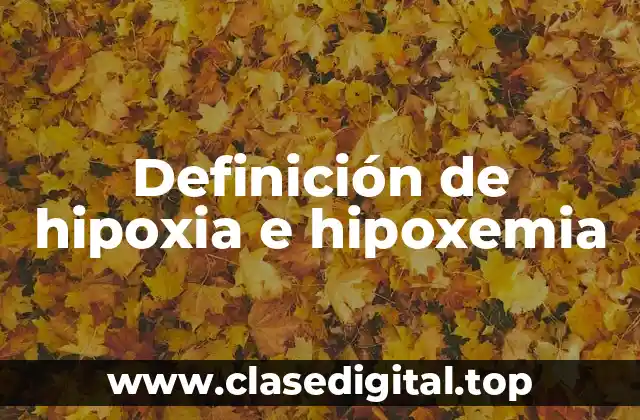 Definición de hipoxia e hipoxemia