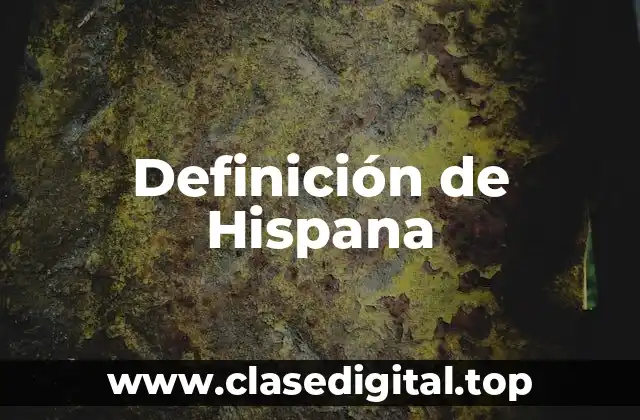 Definición de Hispana