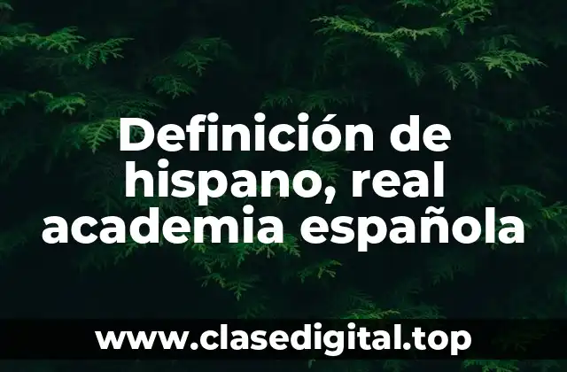 Definición técnica de hispano