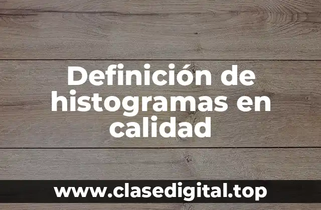 Ejemplos de histogramas en calidad