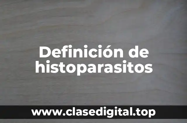 Definición de histoparasitos