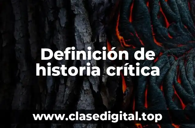 Definición de historia crítica