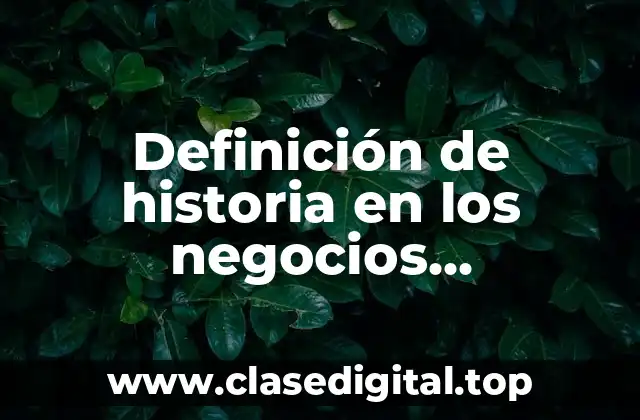 Definición de historia en los negocios internacionales