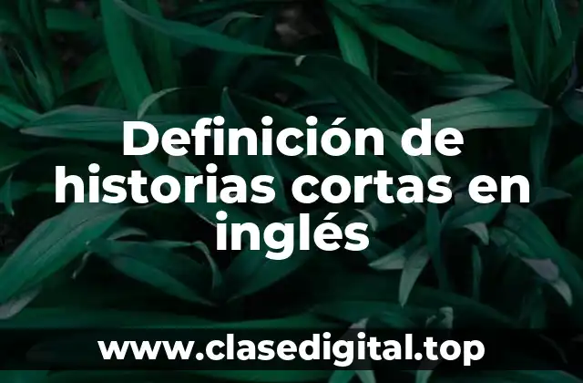 Definición de historias cortas en inglés