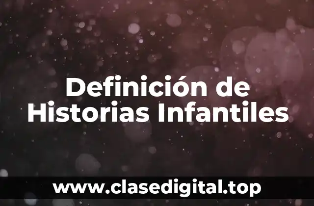 Definición de Historias Infantiles
