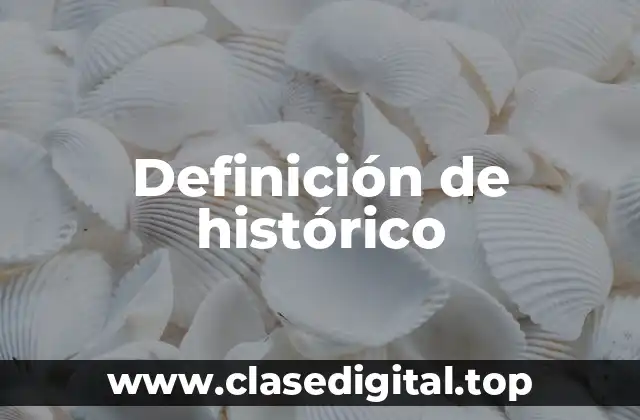 Definición de histórico