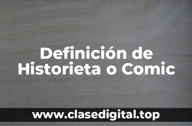 Definición de Historieta o Comic