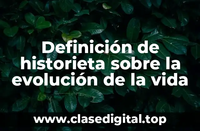 Definición de historieta sobre la evolución de la vida