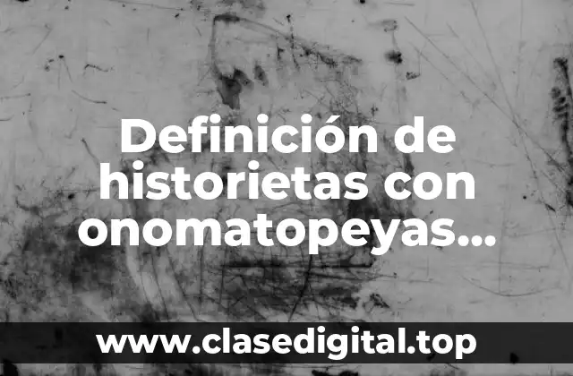 Ejemplos de historietas con onomatopeyas
