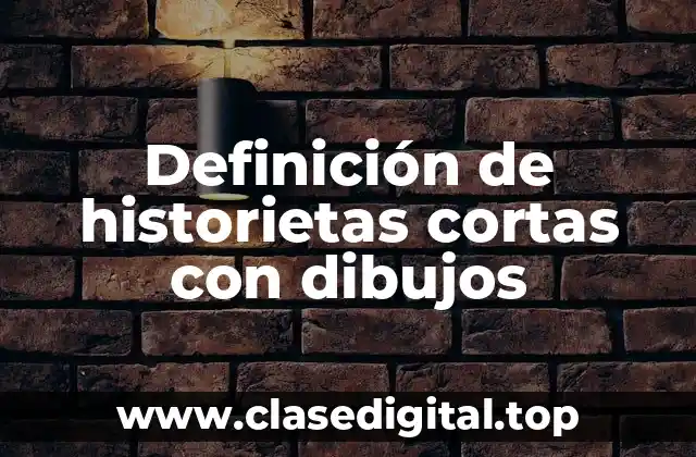 Definición de historietas cortas con dibujos