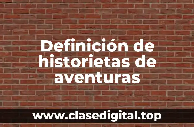 Definición de historietas de aventuras