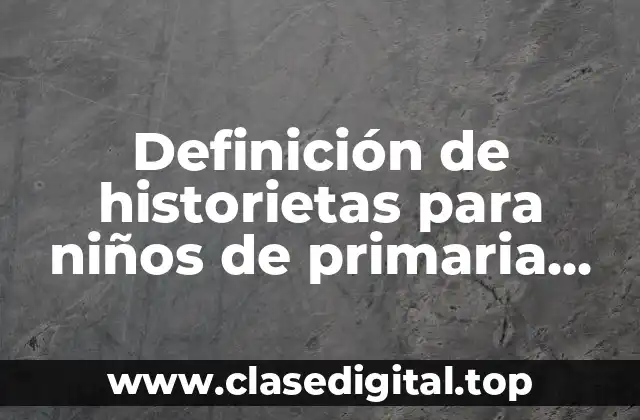 Definición de historietas para niños de primaria para colorear