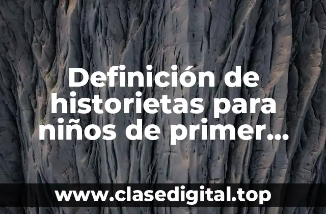 Definición de historietas para niños de primer grado de primaria