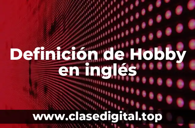 Definición de Hobby en inglés