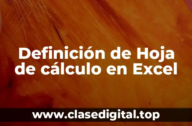 Definición técnica de Hoja de cálculo en Excel
