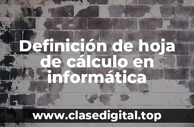 Definición de hoja de cálculo en informática