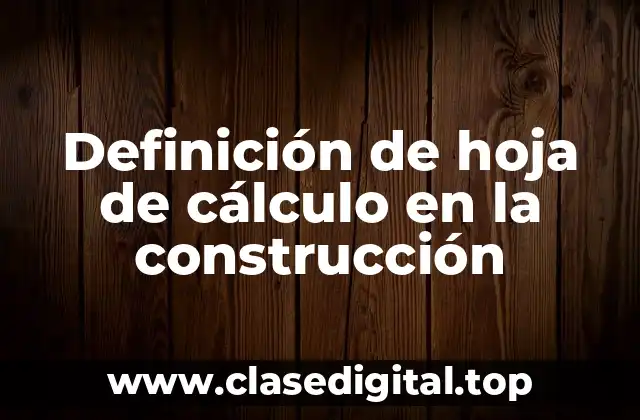 Definición de hoja de cálculo en la construcción