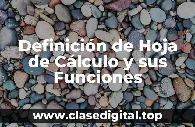 Definición de Hoja de Cálculo y sus Funciones