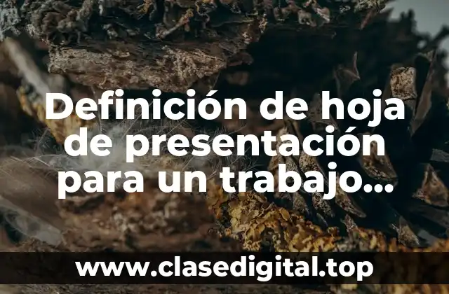 Definición de hoja de presentación para un trabajo escrito