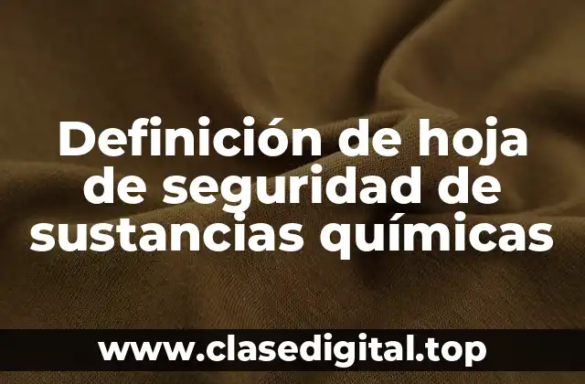Definición de hoja de seguridad de sustancias químicas