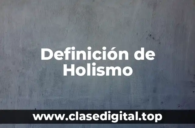 Definición de Holismo