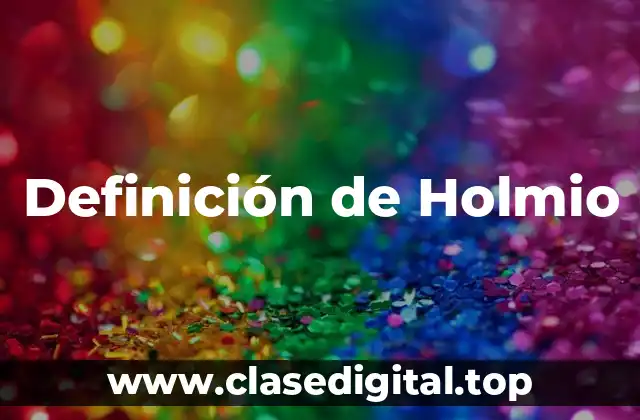 Definición de Holmio