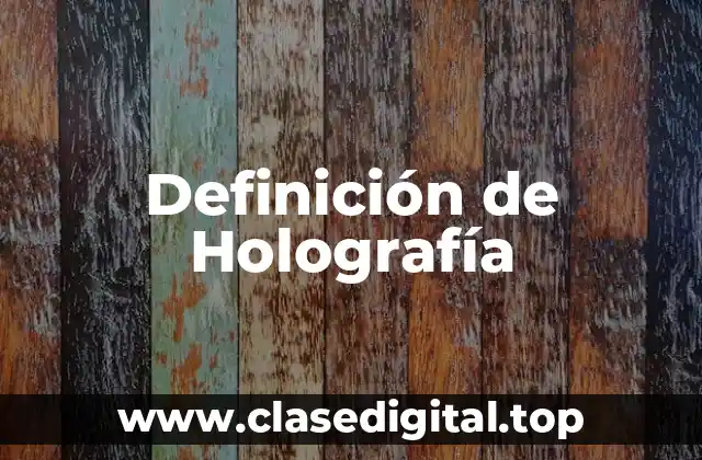 Definición de Holografía