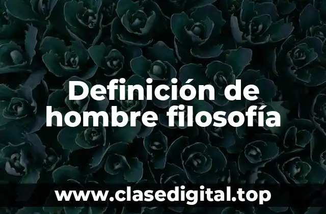 Definición de hombre filosofía