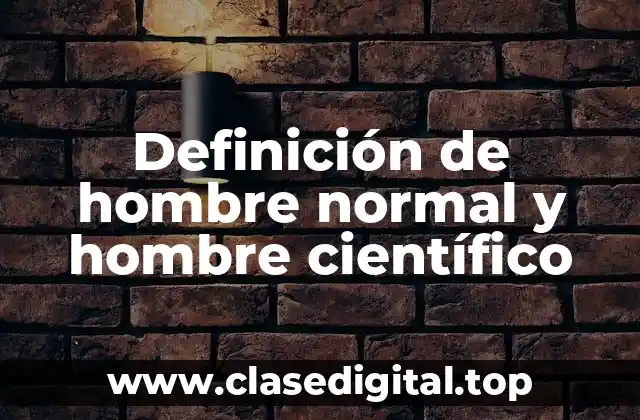 Definición de hombre normal y hombre científico