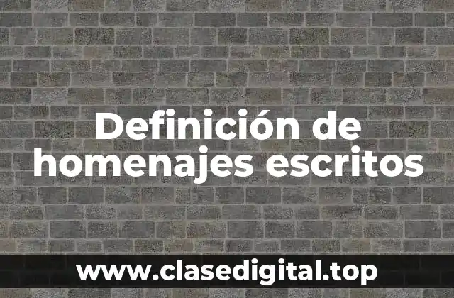 Definición de homenajes escritos