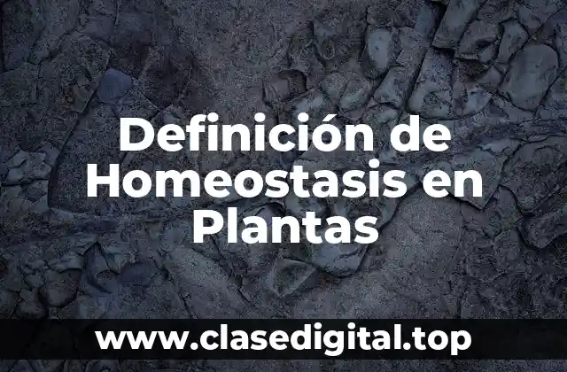 Ejemplos de Homeostasis en Plantas