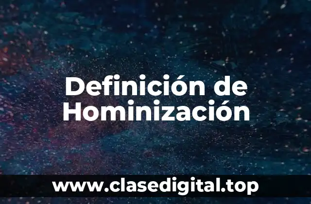 Definición de Hominización