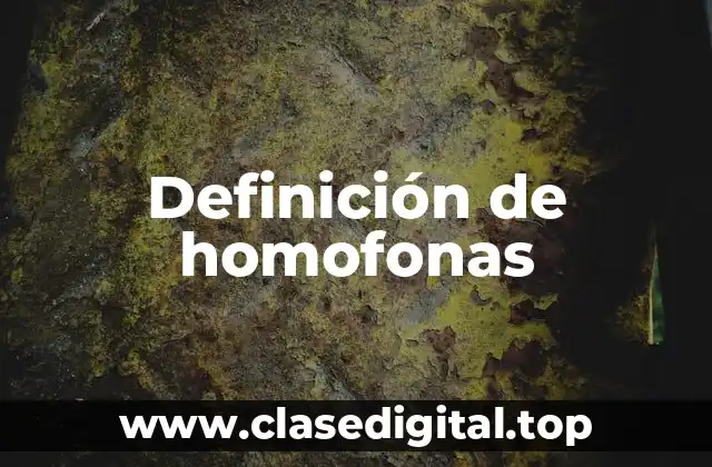 Definición de homofonas