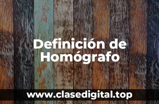 Definición de Homógrafo