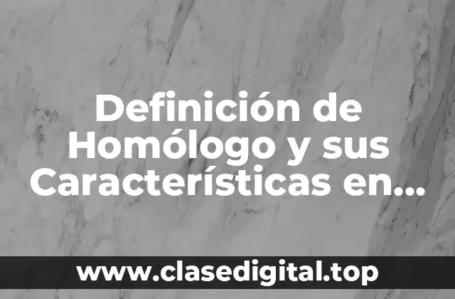 Definición de Homólogo y sus Características en Gráfica
