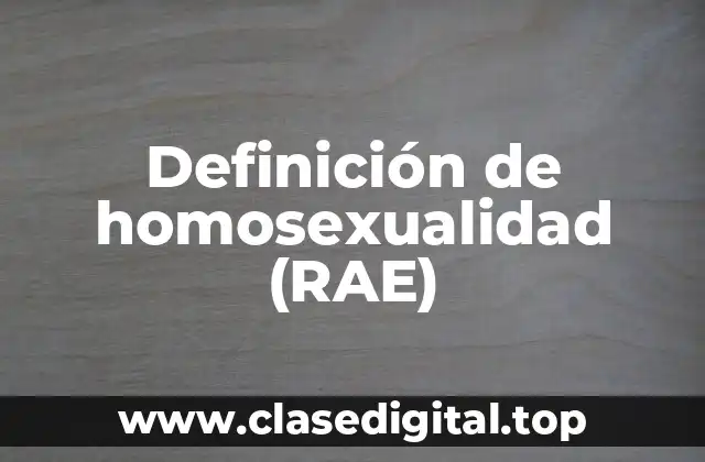 Definición de homosexualidad (RAE)