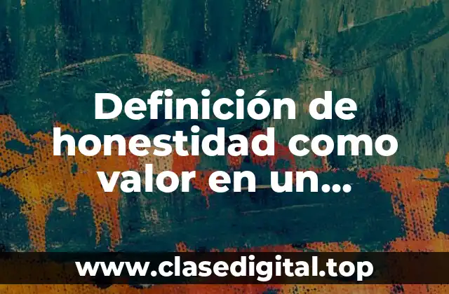 Definición de honestidad como valor en un bachillerato